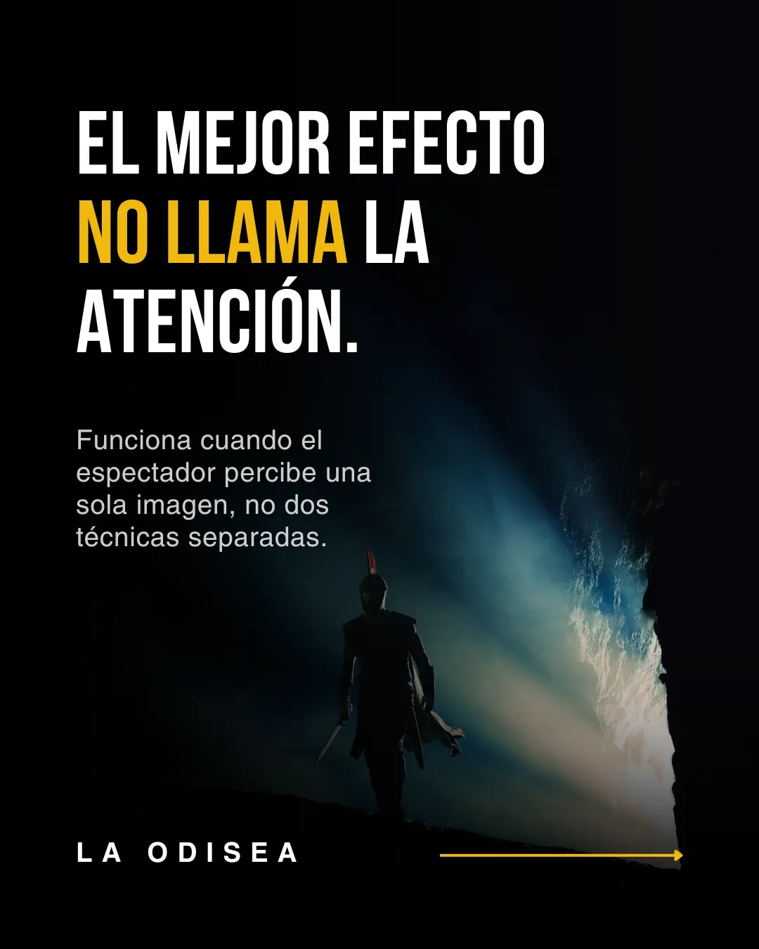 El mejor efecto no llama la atención